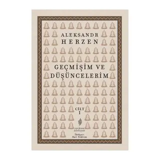 Geçmişim ve Düşüncelerim Cilt 1