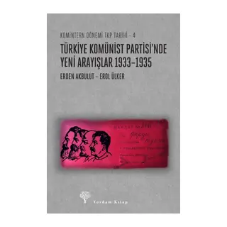 Türkiye Komünist Partisi’nde Yeni Arayışlar 1933–1935