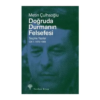 Doğruda Durmanın Fel Sefesi Cilt 1