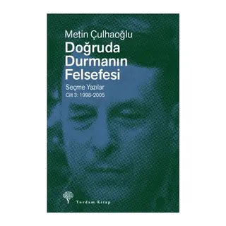 Doğruda Durmanın Felsefesi Cilt 3