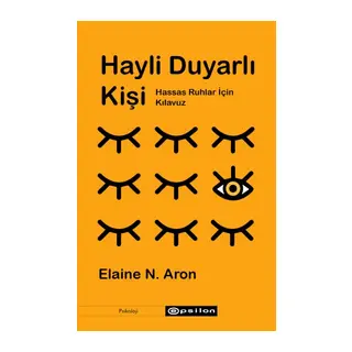 Hayli Duyarlı Kişi - Hassas Ruhlar için Kılavuz