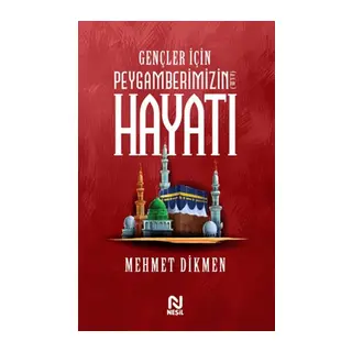 Gençler İçin Peygamberimizin Hayatı