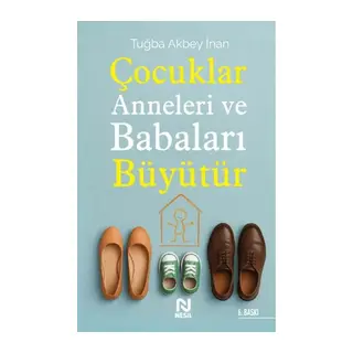 Çocuklar Anneleri ve Babaları Büyütür