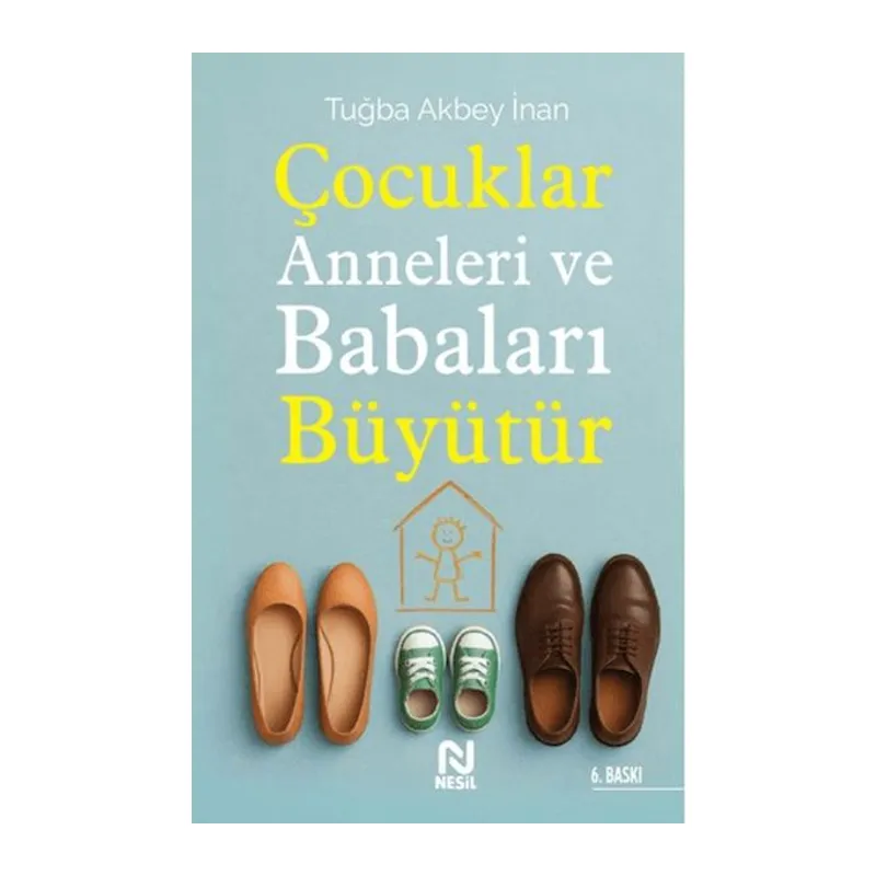 Çocuklar Anneleri ve Babaları Büyütür