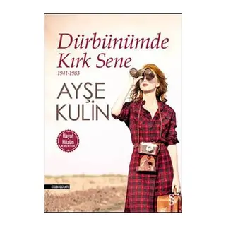 Dürbünümde Kırk Sene 1941-1983 (Hayat-Hüzün Birarada)