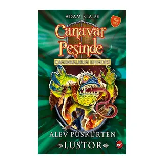 Canavar Peşinde 57 - Canavarların Efendisi Alev Püskürten Lustor