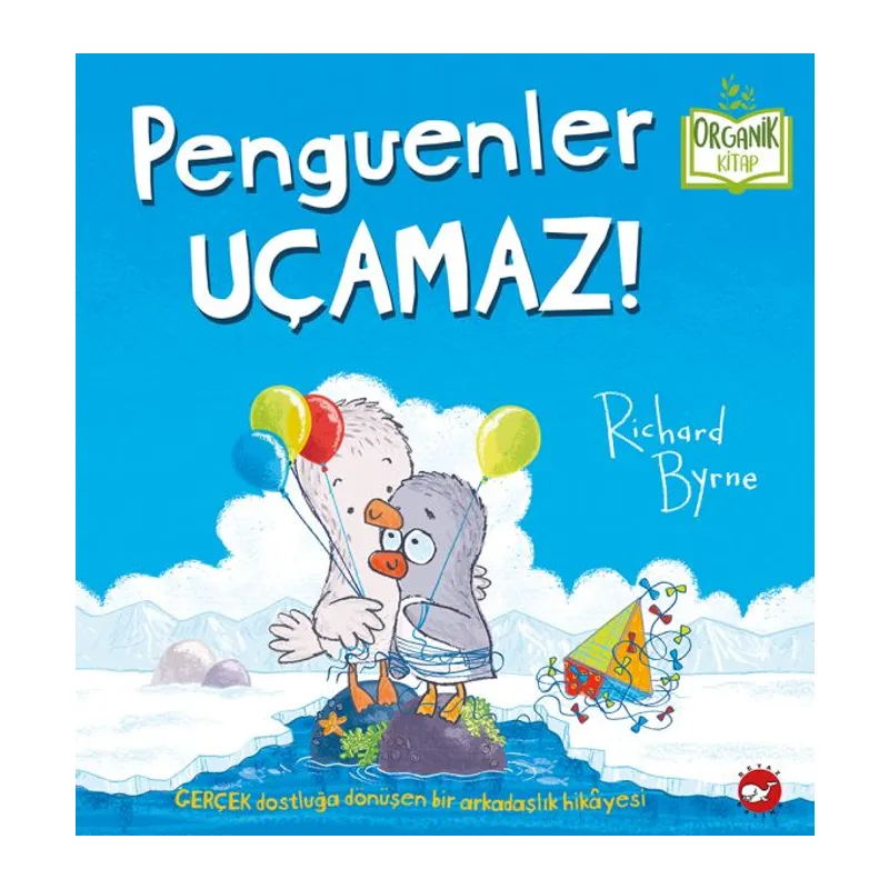 Penguenler Uçamaz! - Organik Kitaplar