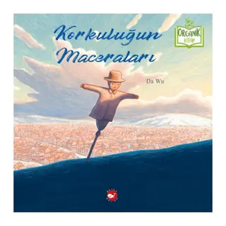 Korkuluğun Maceraları (Organik Kitap)