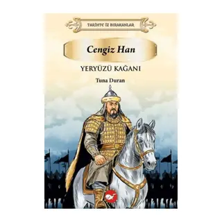 Tarihte İz Bırakanlar - Yeryüzü Kağanı Cengizhan