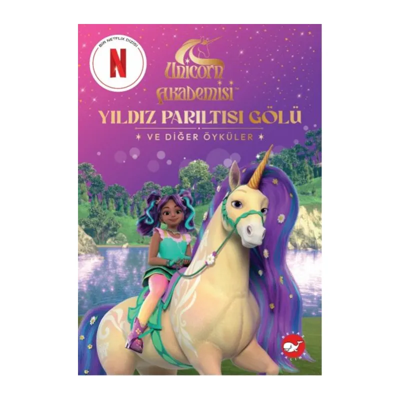 Unicorn Akademisi Yıldız Parıltısı Gölü ve Diğer Öyküler