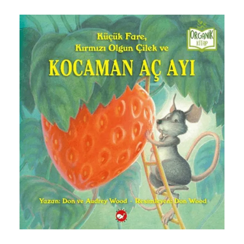 Küçük Fare, Kırmızı Olgun Çilek ve Kocaman Aç Ayı