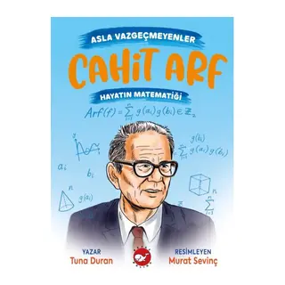 Asla Vazgeçmeyenler Cahit Arf - Hayatın Matematiği