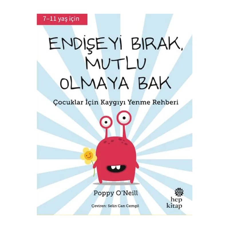 Endişeyi Bırak, Mutlu Olmaya Bak