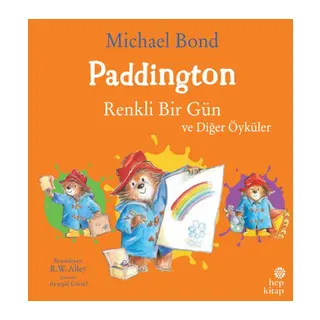 Paddington Renkli Bir Gün ve Diğer Öyküler