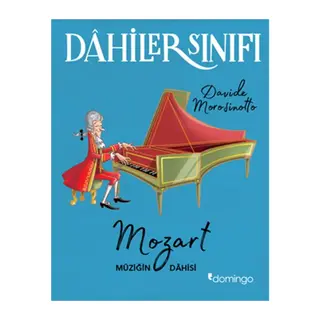 Dahiler Sınıfı Mozart - Müziğin Dahisi