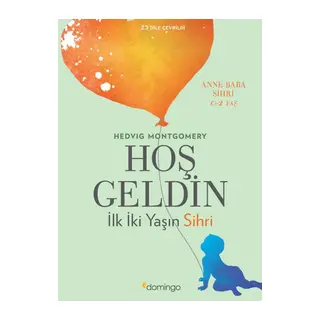 Hoş Geldin - İlk İki Yaşın Sihri