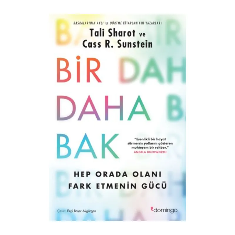 Bir Daha Bak Hep Orada Olanı Fark Etmenin Gücü