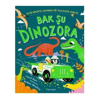 Bak Şu Dinozora - Gelin Birlikte Zamanda Bir Yolculuğa Çıkalım