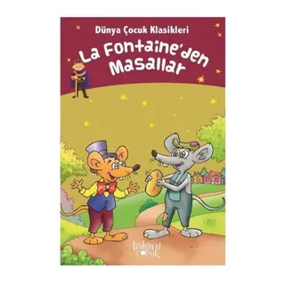 La Fontaineden Masallar - Dünya Çocuk Klasikleri