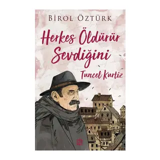 Herkes Öldürür Sevdiğini - Tuncel Kurtiz