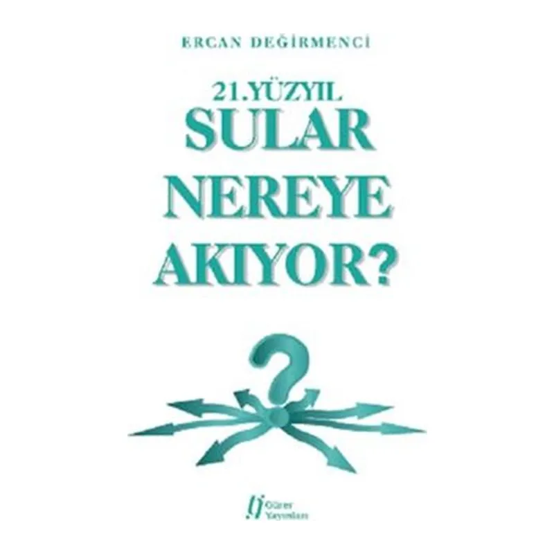 21.Yüzyıl Sular Nereye Akıyor?