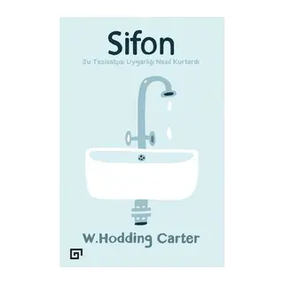 Sifon - Su Tesisatçısı Uygarlığı Nasıl Kurtardı