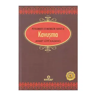 Peygamber Efendimizin Hayatı 6 - Kavuşma