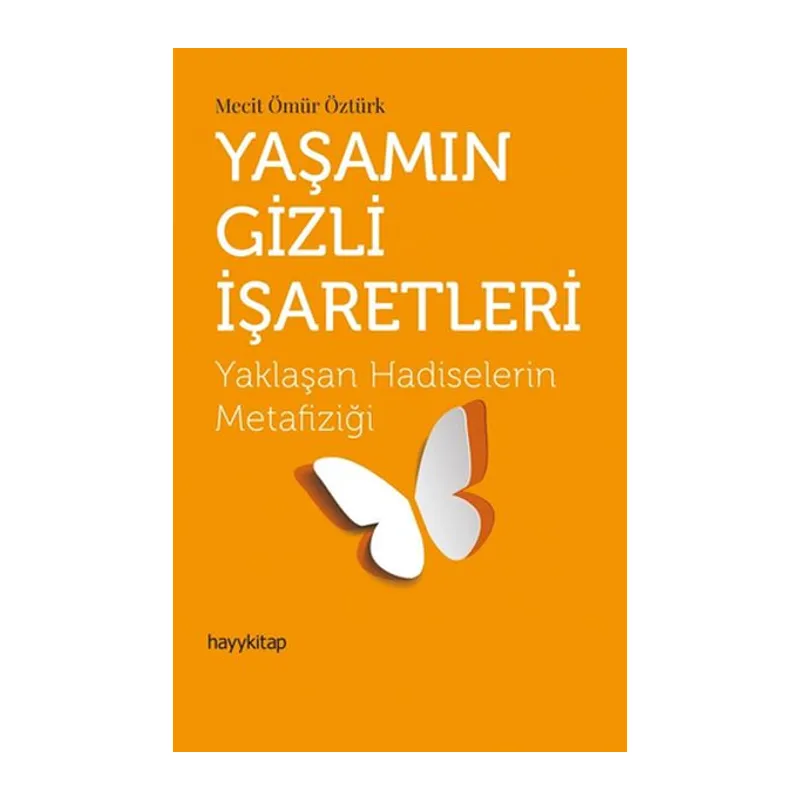 Yaşamın Gizli İşaretleri - Yaklaşan Hadiselerin Metafiziği