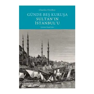 Günde Beş Kuruşa Sultan'ın İstanbul'u