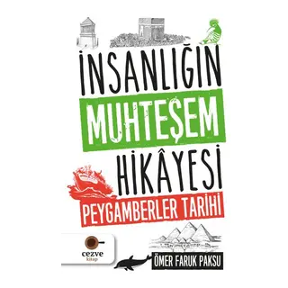 İnsanlığın Muhteşem Hikayesi - Peygamberler Tarihi