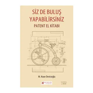 Siz De Buluş Yapabilirsiniz - Patent El Kitabı