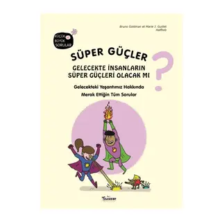 Süper Güçler Gelecekte İnsanların Süper Güçleri Olacak mı?