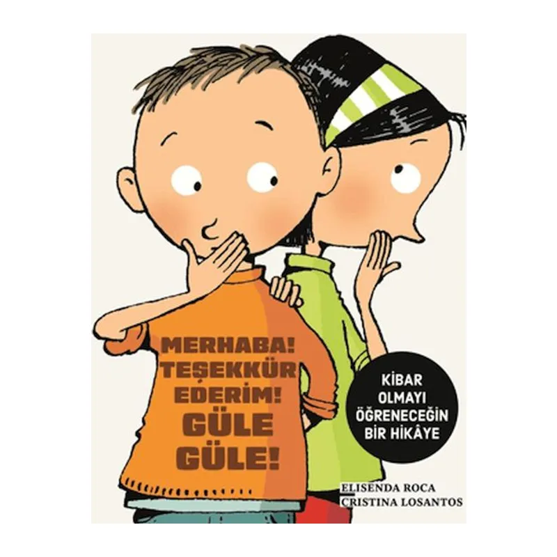 Merhaba! Teşekkür Ederim! Güle Güle!