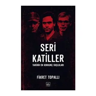Seri Katiller Tarihin En Korkunç Suçluları
