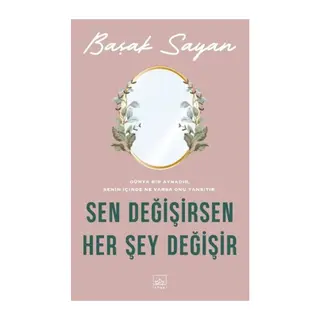 Sen Değişirsen Her Şey Değişir