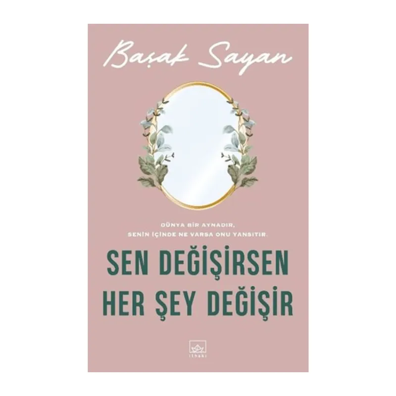 Sen Değişirsen Her Şey Değişir