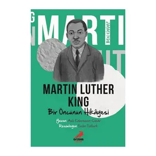 Bir Öncünün Hikâyesi Martin Luther King - Ben Kimim?