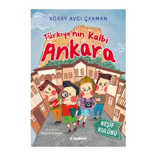 Türkiye'nin Kalbi Ankara - Keşif Kulübü
