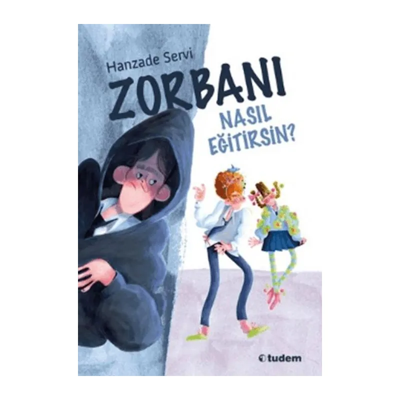 Zorbanı Nasıl Eğitirsin?