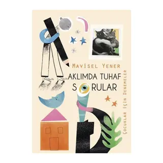 Aklımda Tuhaf Sorular (Çocuklar için Denemeler)