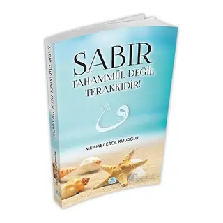 Sabır Tahammül Değil Terakkidir!