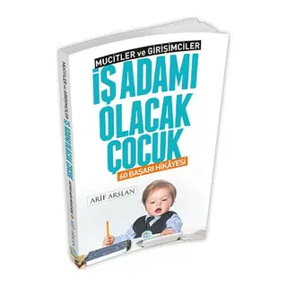Mucitler ve Girişimciler - İş Adamı Olacak Çocuk