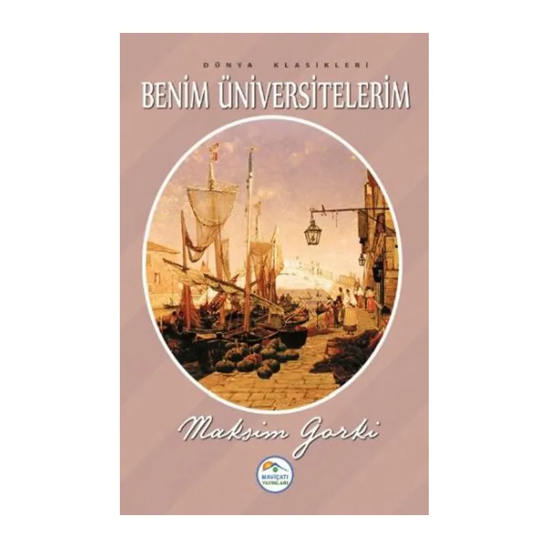 Dünya Klasikleri - Benim Üniversitelerim