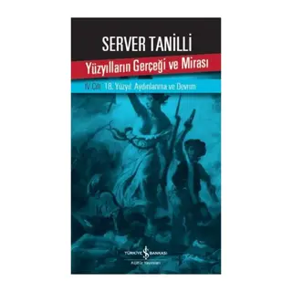 Yüzyılların Gerçeği ve Mirası 4. Cilt - 18. Yüzyıl Aydınlanma ve Devrim