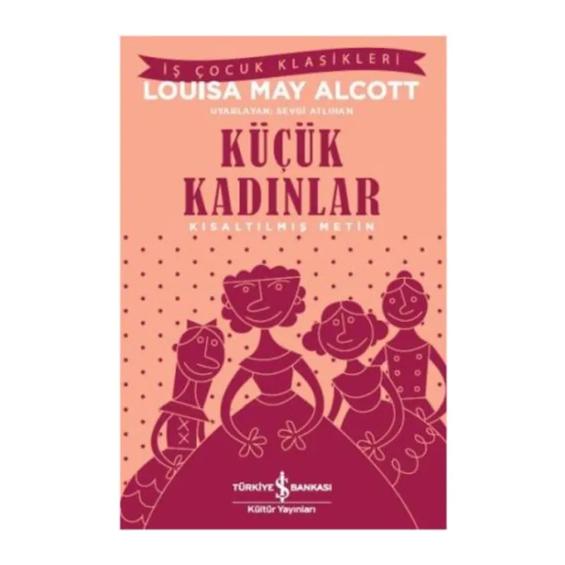 Küçük Kadınlar - Kısaltılmış Metin