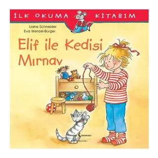 İlk Okuma Kitabım - Elif ile Kedisi Mırnav