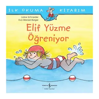 İlk Okuma Kitabım - Elif Yüzme Öğreniyor