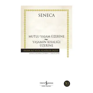 Mutluluk Yaşam Üzerine - Yaşamın Kısalığı Üzerine - Hasan Ali Yücel Klasikleri
