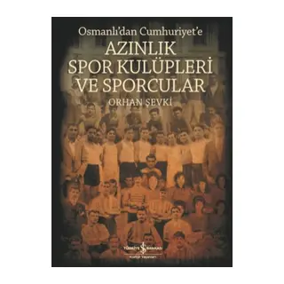 Azınlık Spor Kulüpleri ve Sporcular Osmanlı’dan Cumhuriyet’e