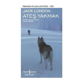 Ateş Yakmak - Modern Klasikler Dizisi